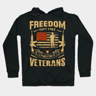 Freedom isn't Free I Paid for it Veterans Hoodie